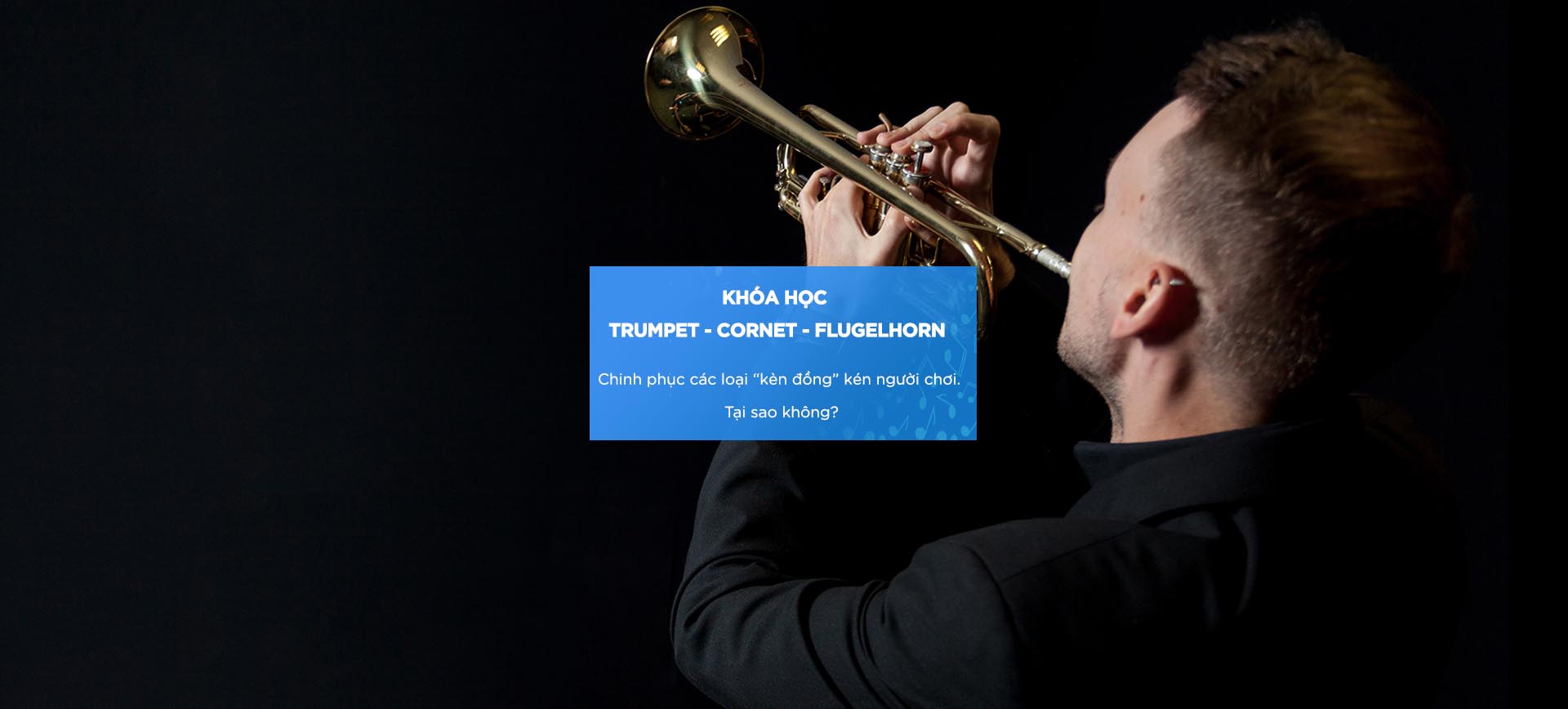 Khóa Học Trumpet - Cornet - Flugelhorn 1