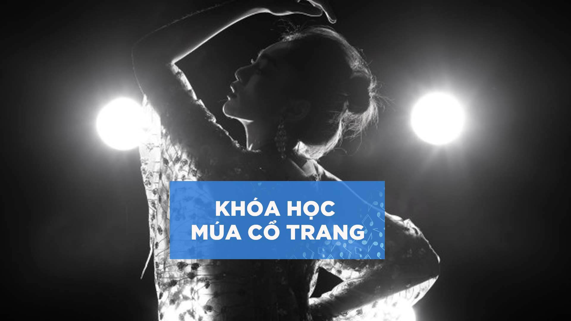 Khóa Học Múa Cổ Trang 1